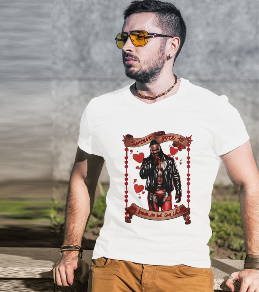 Swerve Over To My House So We Can Chill Valentine's Day Swerve Strickland Series T-Shirt