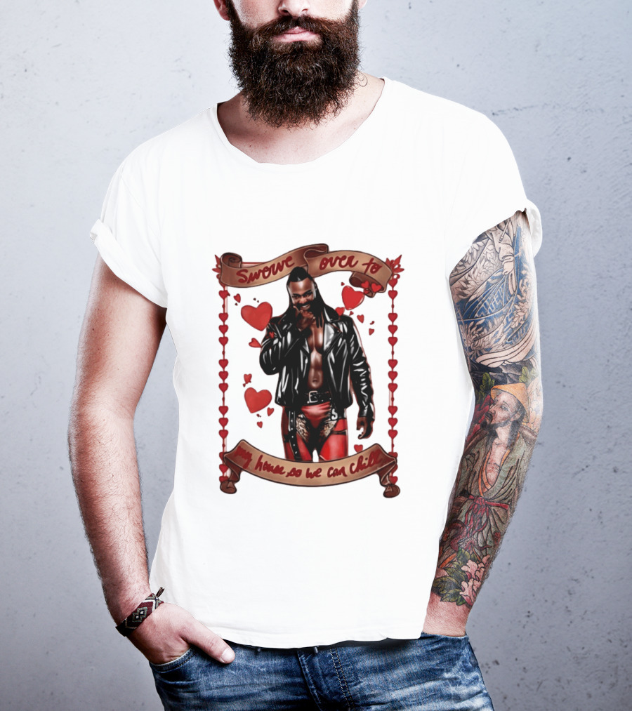 Swerve Over To My House So We Can Chill Valentine's Day Swerve Strickland Series T-Shirt