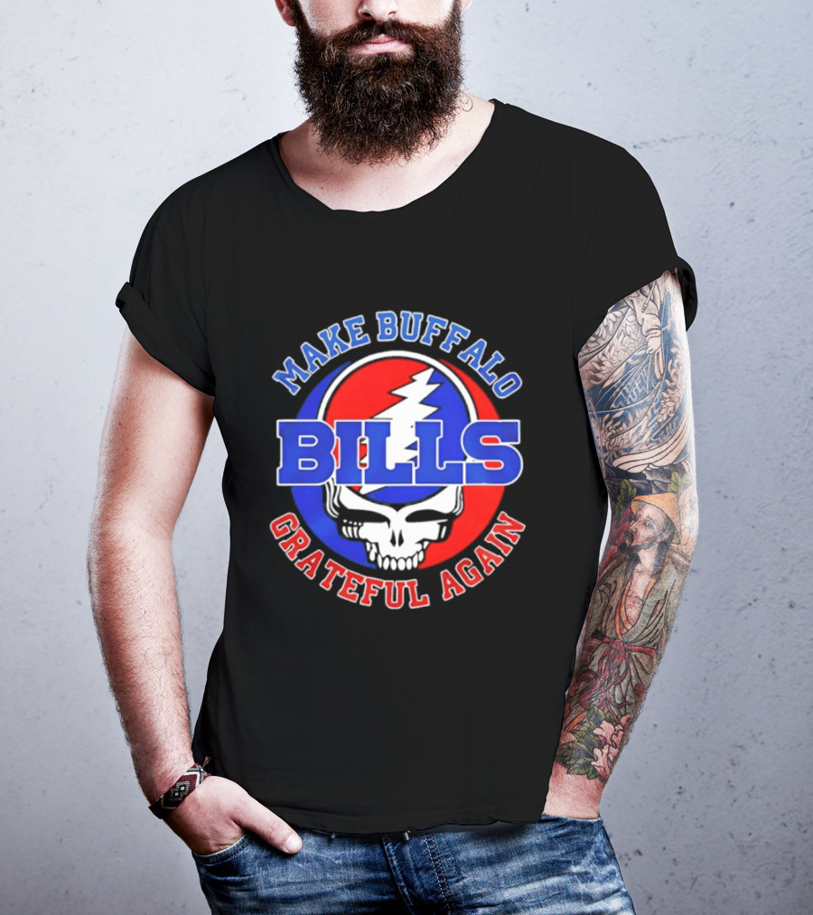 Buffalo Bills Grateful Dead Make Buffalo Grateful Again T-Shirt