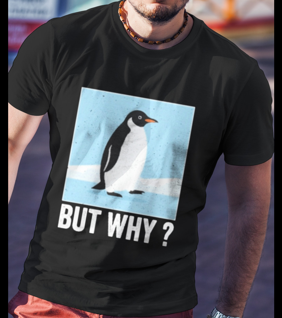 Penguin But Why Humor Motivational Towards Mountains T-Shirt