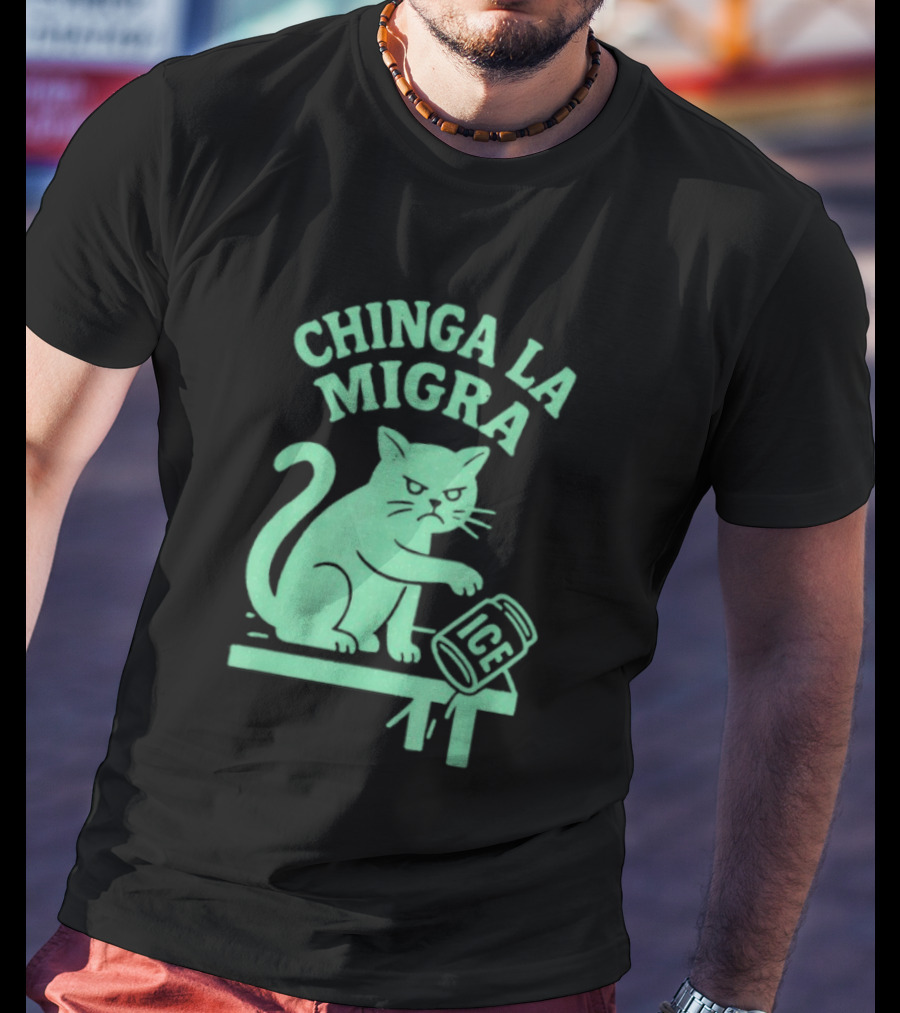 Chinga La Migra Cat With ICE Can T-Shirt