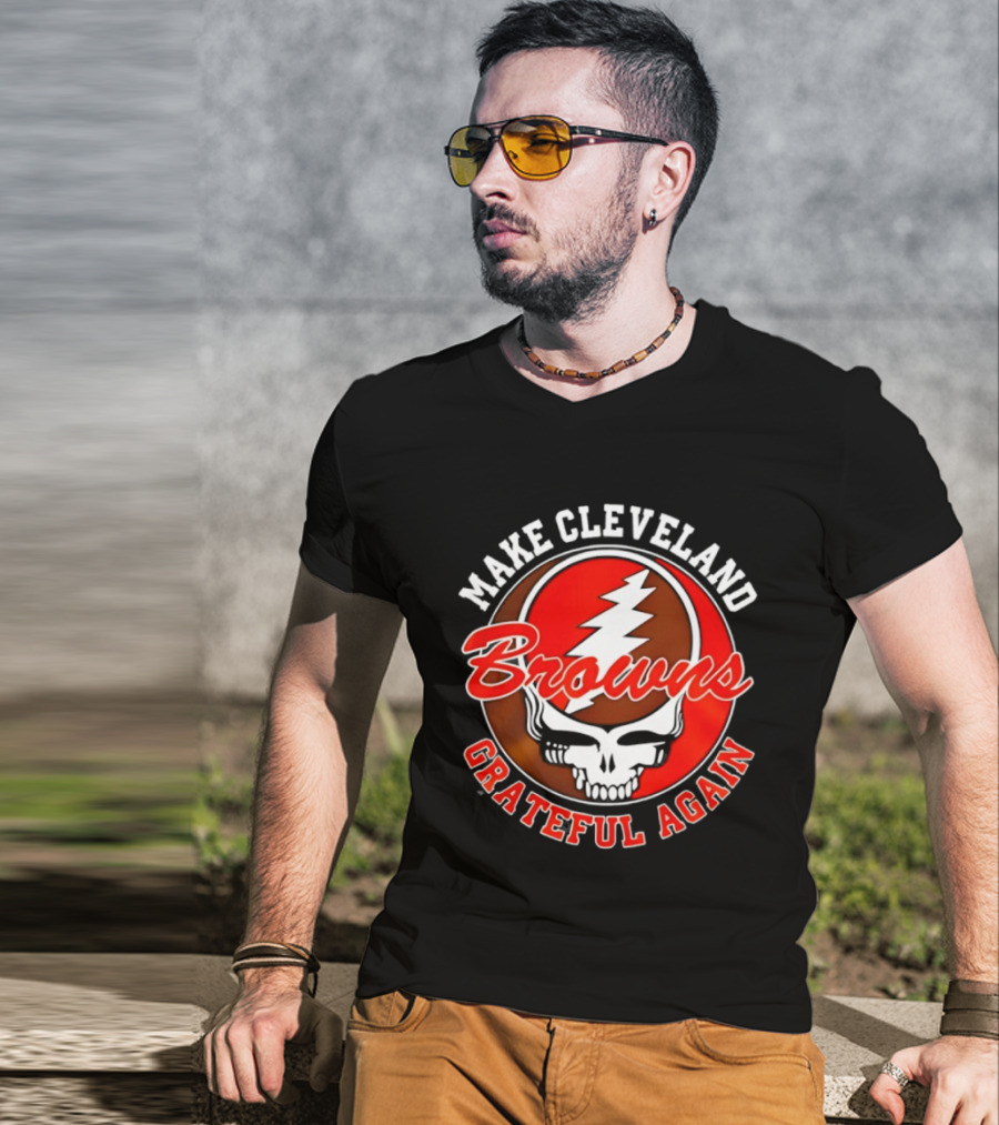 Cleveland Browns Make Cleveland Grateful Again Football Browns Skull T-Shirt