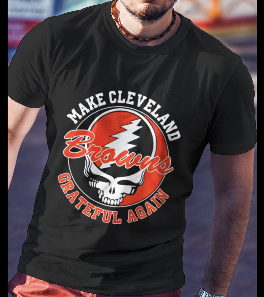 Make Cleveland Browns Grateful Again Steal Your Face T-Shirt