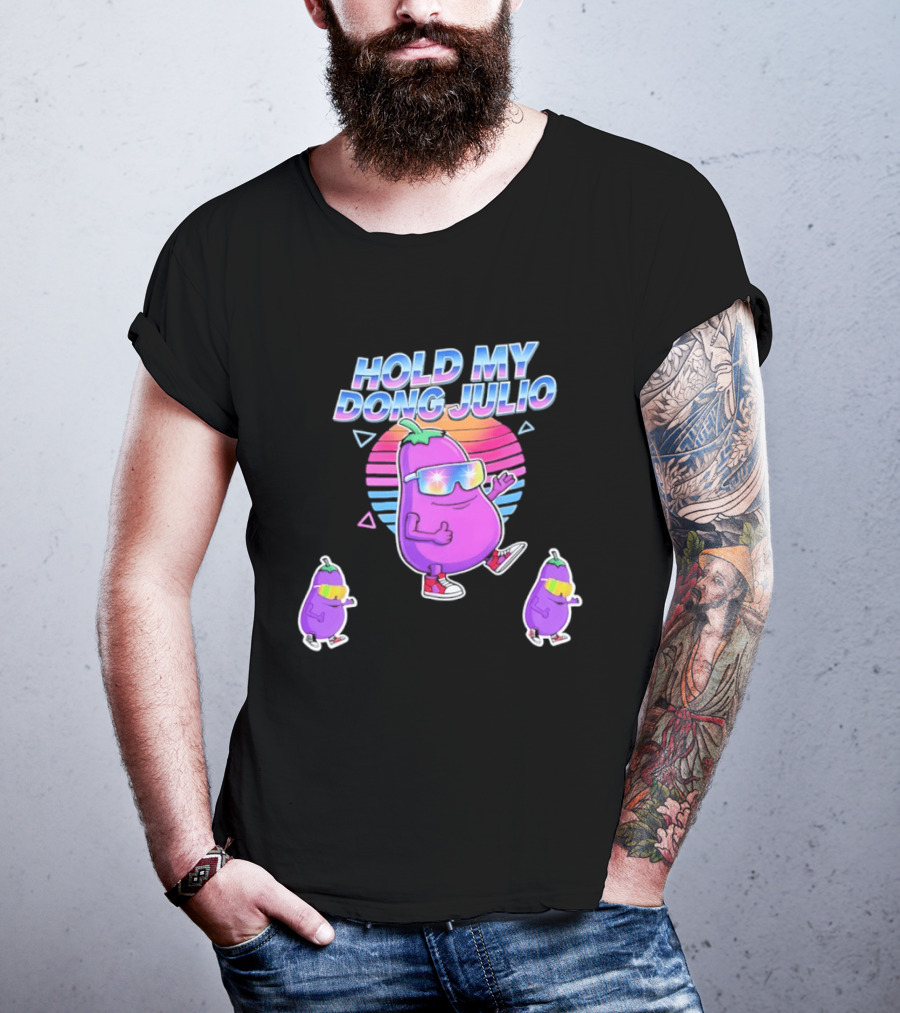 Hold My Dong Julio Eggplant Retro Vibes Sunglasses Dance T-Shirt