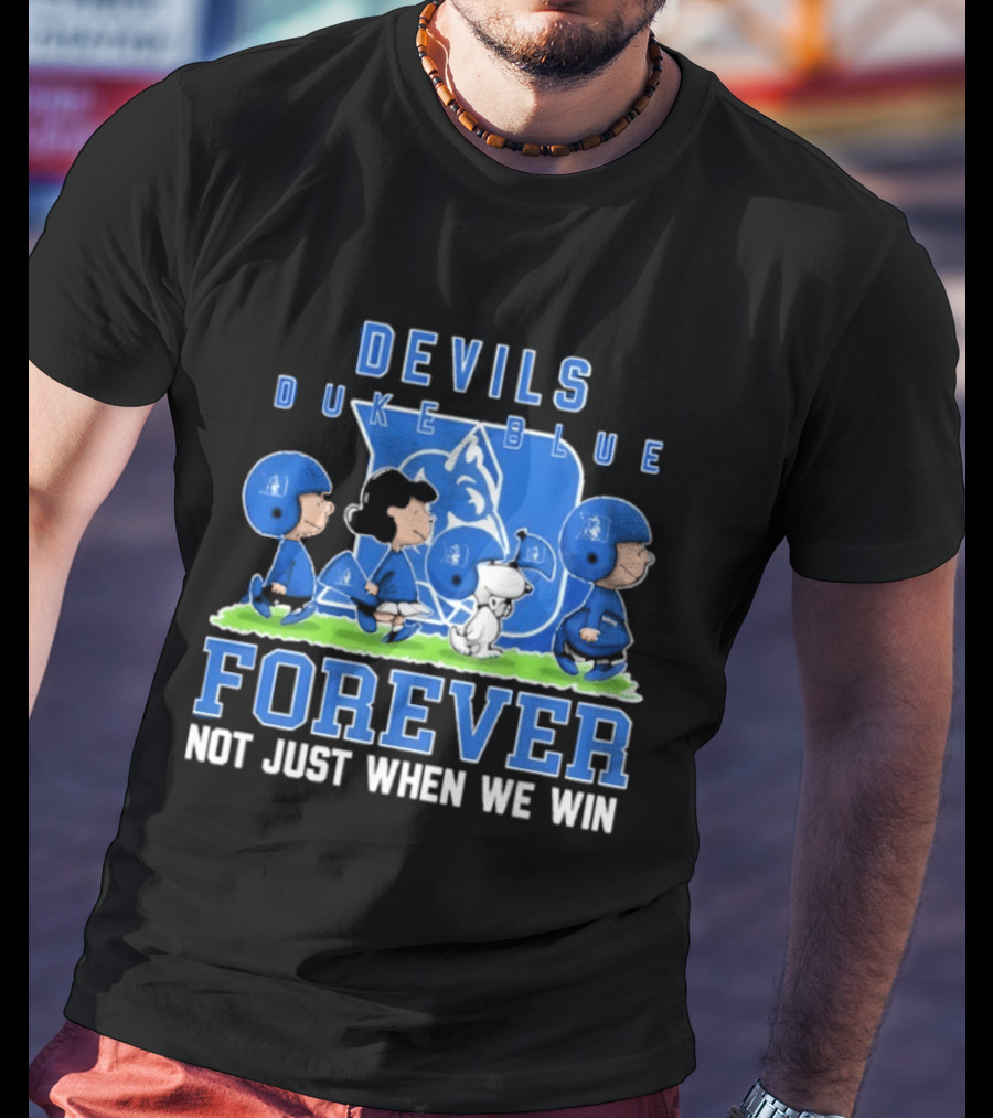 Duke Blue Devils Peanuts Forever Not Just When We Win T-Shirt