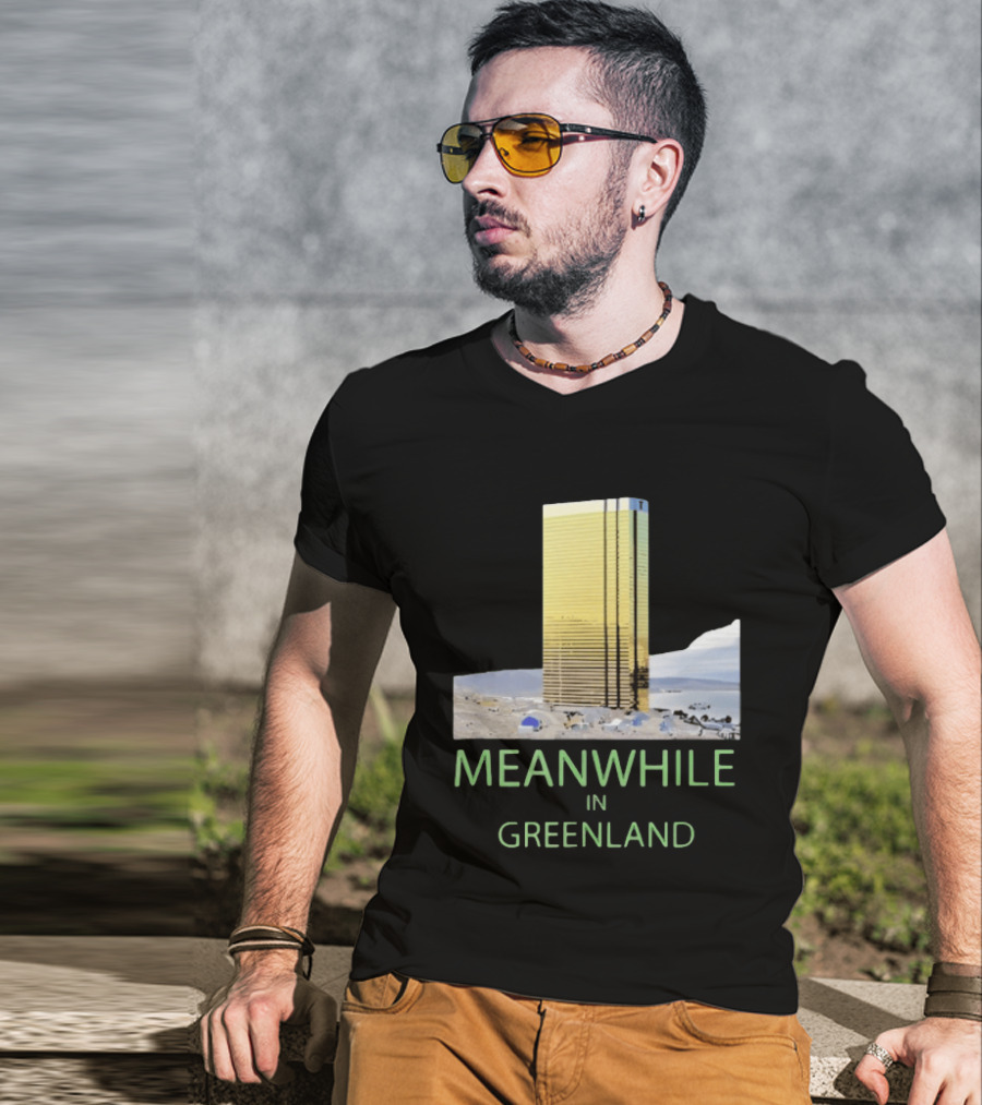 MEANWHILE IN GREENLAND Trump Tower Building Concept T-Shirt