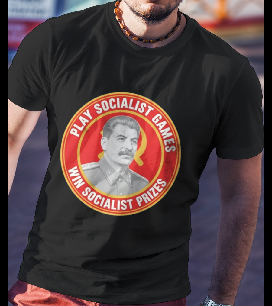 Play Socialist Games Joseph Stalin Win Socialist Prizes T-Shirt