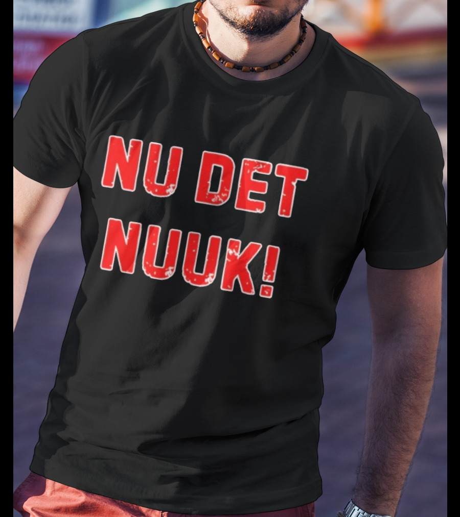 Nu Det NUUK Greenland Anti Trump T-Shirt