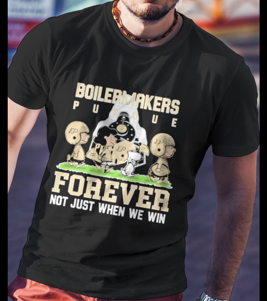 Purdue Boilermakers Peanuts Characters Forever Not Just When We Win T-Shirt