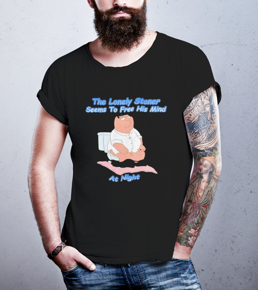 The Lonely Stoner Seems To Free His Mind At Night Family Dad Toilet Humor T-Shirt