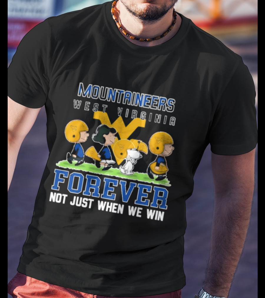 West Virginia Mountaineers Peanuts Forever Not Just When We Win T-Shirt