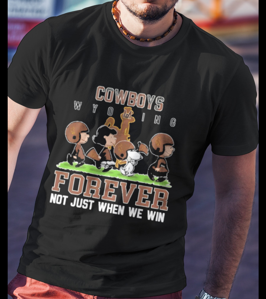 Wyoming Cowboys Peanuts Characters Football Forever Not Just When We Win T-Shirt