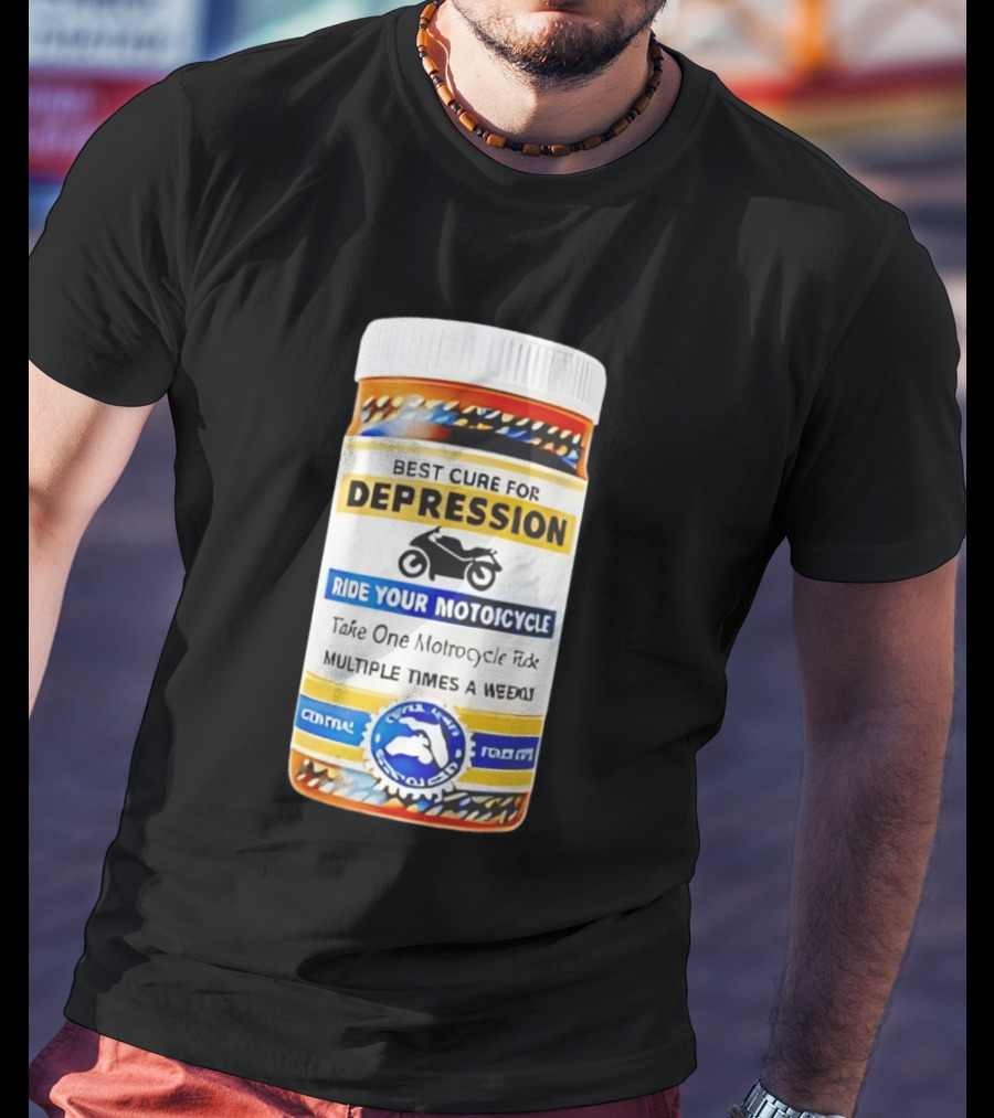 Best Cure For Depression Ride Your Motorcycle Take One Motorcycle Ride Multiple Times A Week T-Shirt