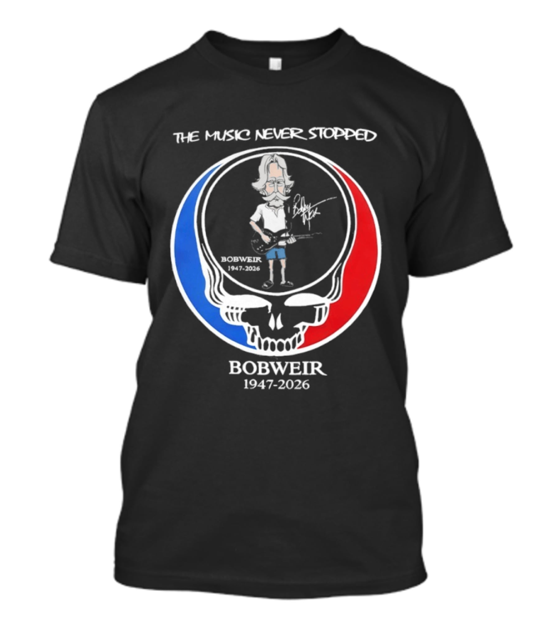 The Music Never Stopped Bob Weir Holding Guitar Grateful Dead RIP 1947 2026 T-Shirt
