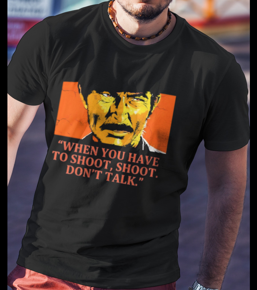 Lee Van Cleef When You Have To Shoot Don't Talk Bold Text Orange Face T-Shirt