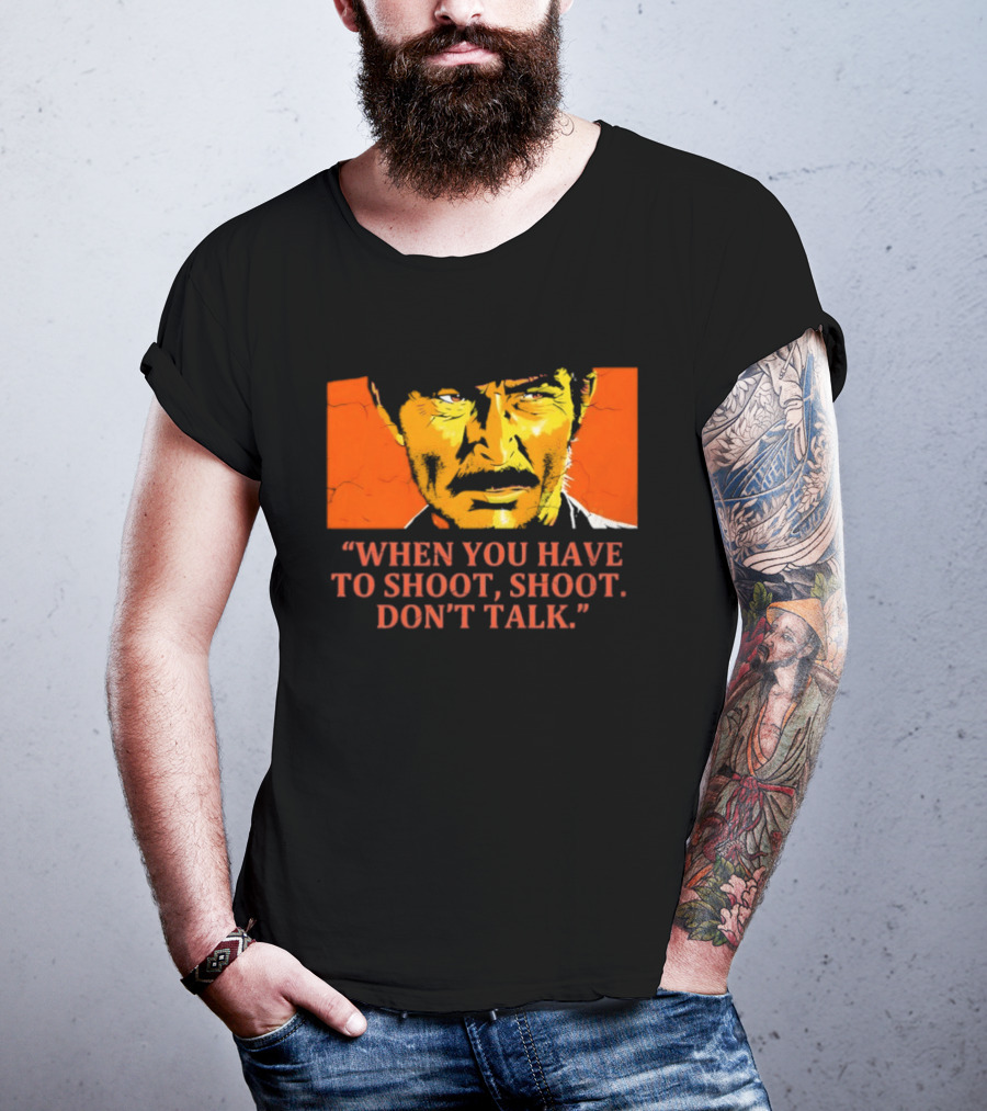 Lee Van Cleef When You Have To Shoot Don't Talk Bold Text Orange Face T-Shirt