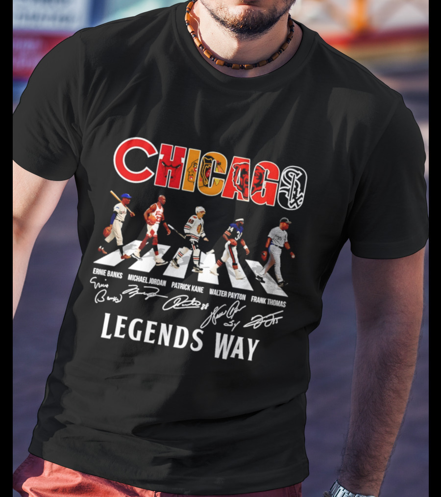 Chicago Sports Legends Way Ernie Banks Michael Jordan Patrick Kane Walter Payton Frank Thomas 2026 T-Shirt