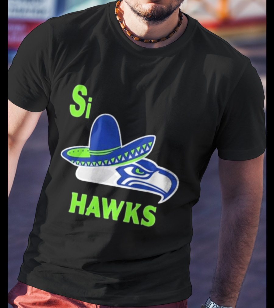 Si Hawks Seattle Seahawks Sombrero 2026 T-Shirt