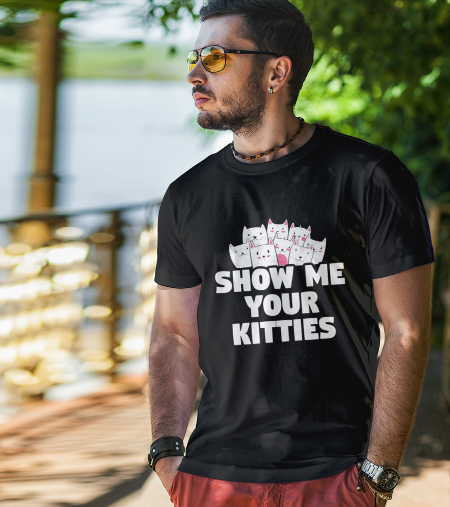 Show Me Your Kitties Cute Cat Faces Text Trend T-Shirt