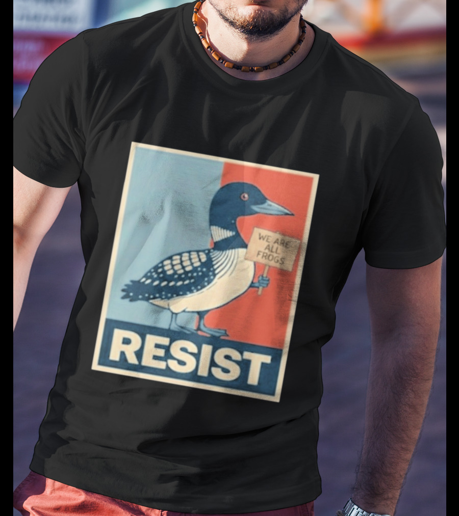 Resist Minnesota Loon We Are All Frogs T-Shirt