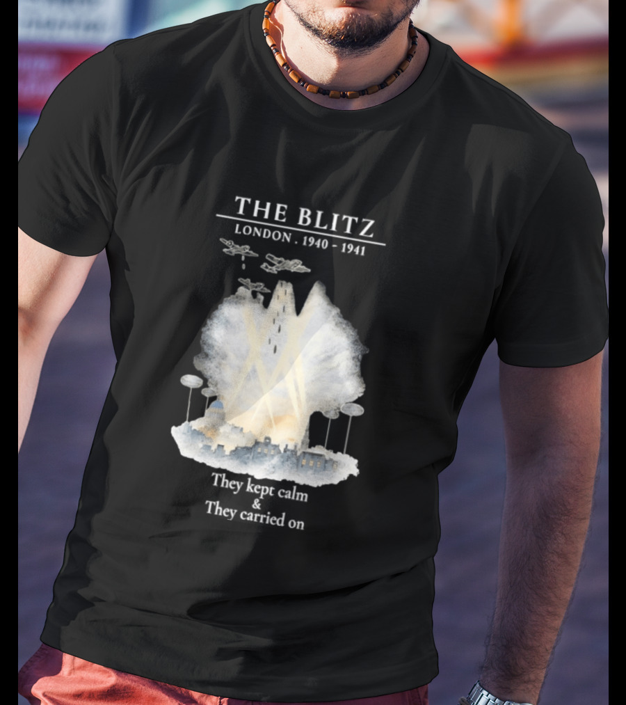 The Blitz London 1940 1941 Keep Calm Carry On World War II History T-Shirt