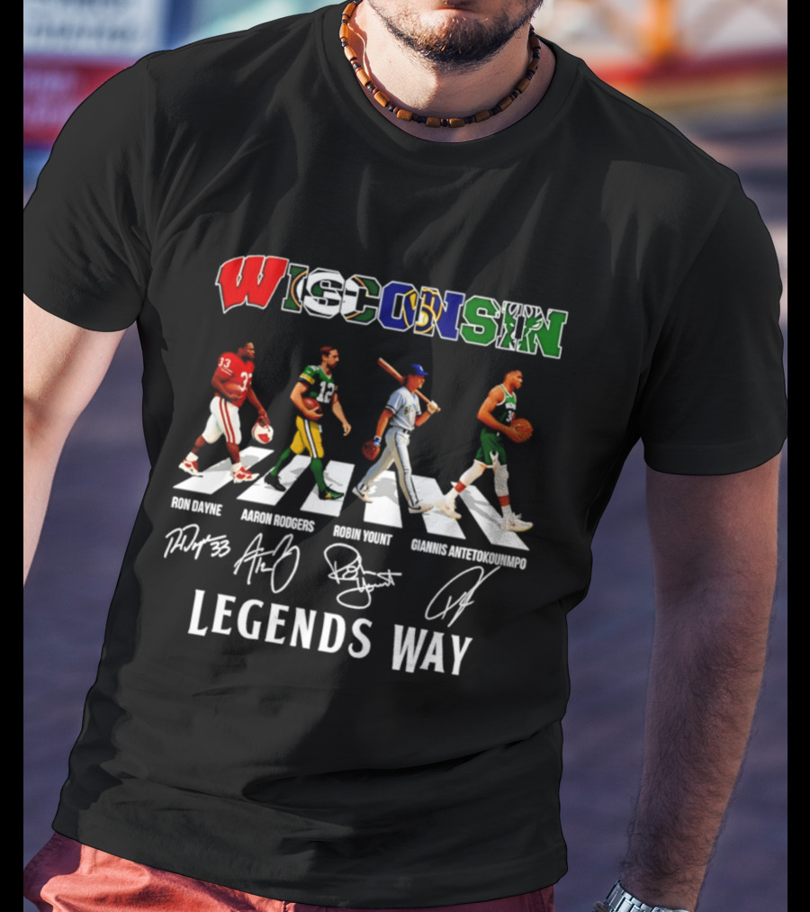 Wisconsin Legends Way Ron Dayne Aaron Rodgers Robin Yount Giannis Antetokounmpo Signatures T-Shirt