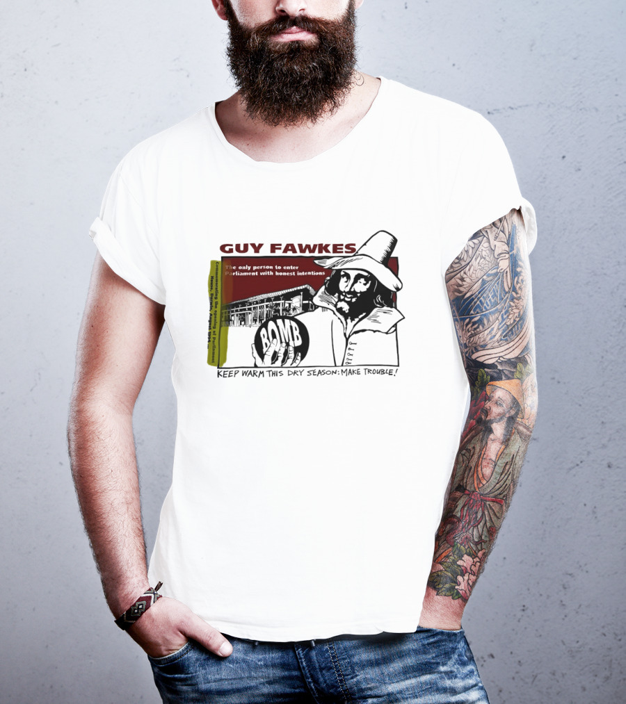 Guy Fawkes Honest Intentions Bomb Parliament Make Trouble T-Shirt