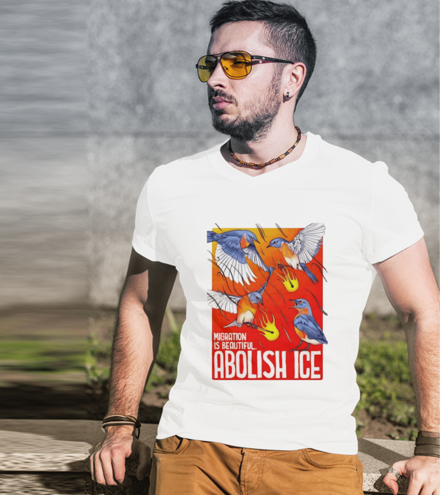 Migration Is Beautiful Abolish ICE Eastern Bluebird Red And Orange T-Shirt