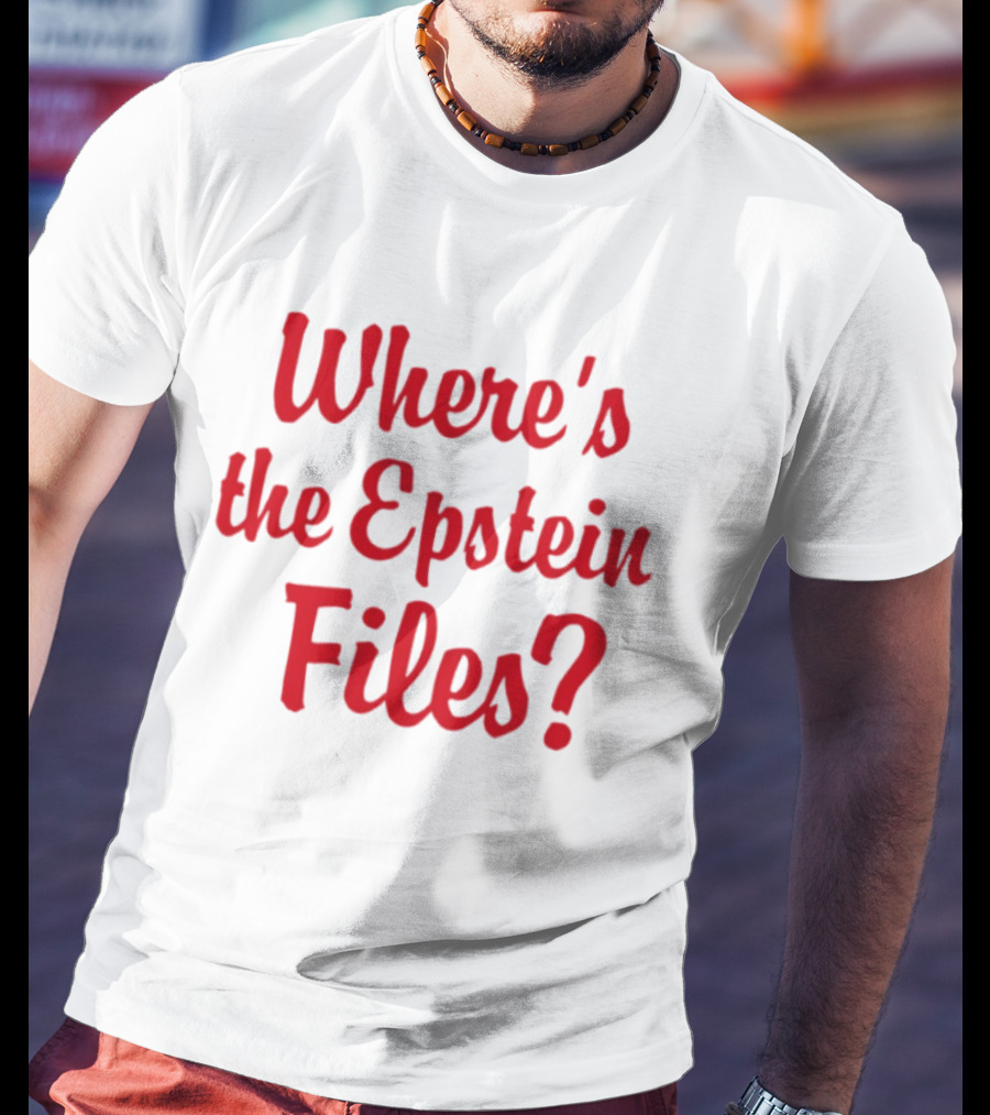 Where's The Epstein Files Mystery Inquiry T-Shirt
