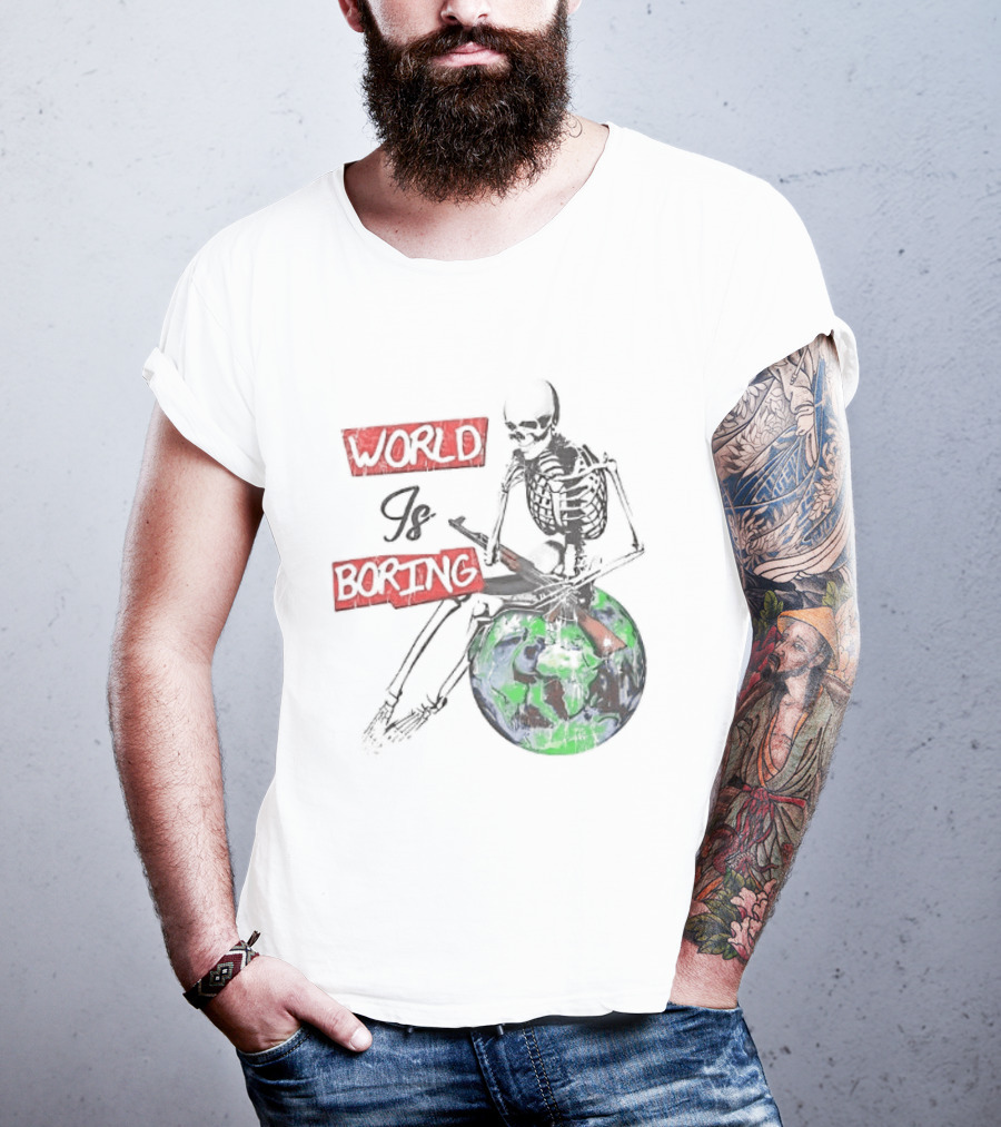 Skeleton World Is Boring Skull Sitting On Earth T-Shirt