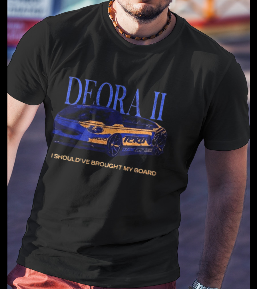 Deora II TekT I Should've Brought My Board T-Shirt