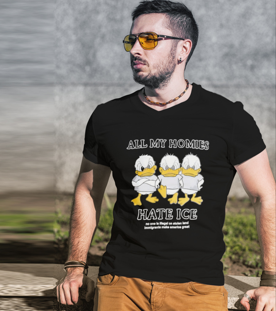 All My Homies Hate ICE No One Is Illegal On Stolen Land T-Shirt