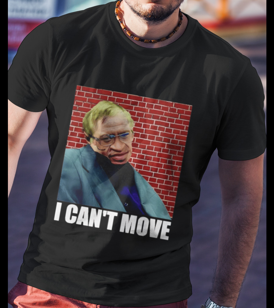 George Floyd Stephen Hawking I Can’t Move T-Shirt