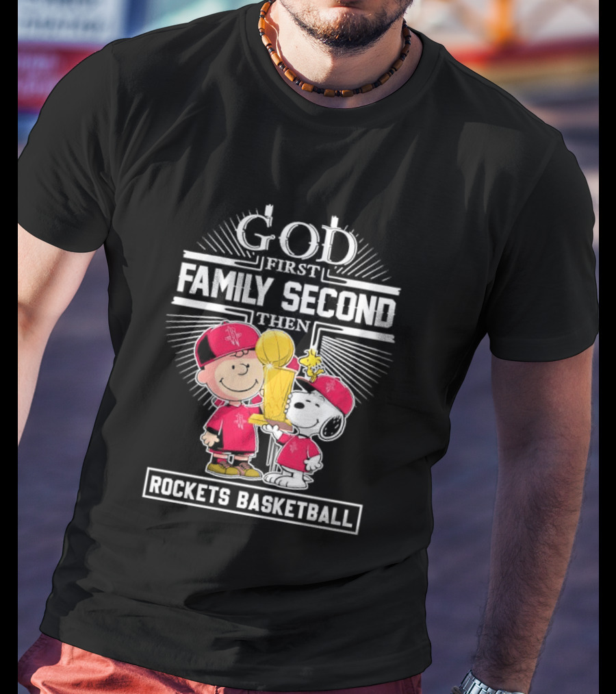 God First Family Second Then Houston Rockets Basketball Snoopy Charlie Brown Woodstock T-Shirt