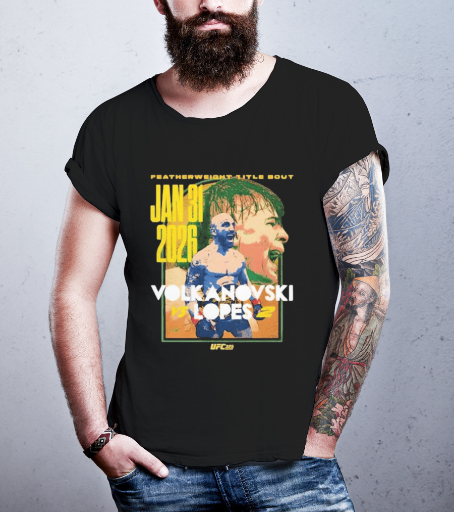 UFC 325 Volkanovski Vs Lopes 2 Featherweight Title Bout Jan 31 2026 T-Shirt
