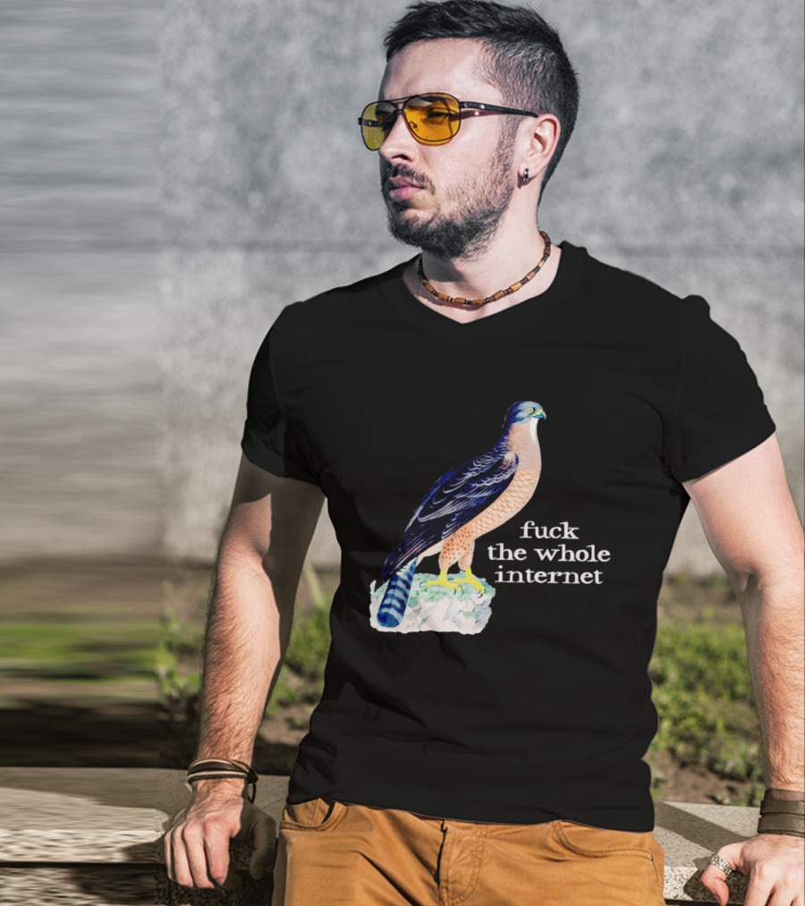 Bird With Message Fuck The Whole Internet T-Shirt