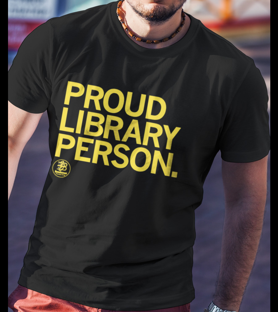 Proud Library Person Bondurant Community Library T-Shirt