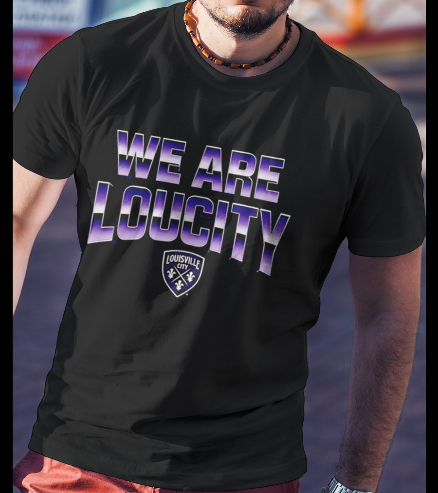 We Are Loucity Louisville City FC T-Shirt