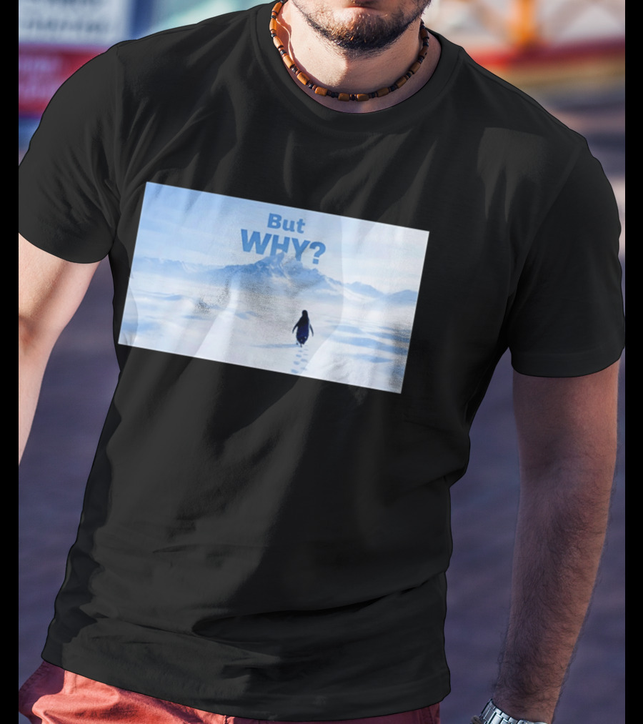 Nihilist Penguin But Why Snowy Mountains And Footprints T-Shirt