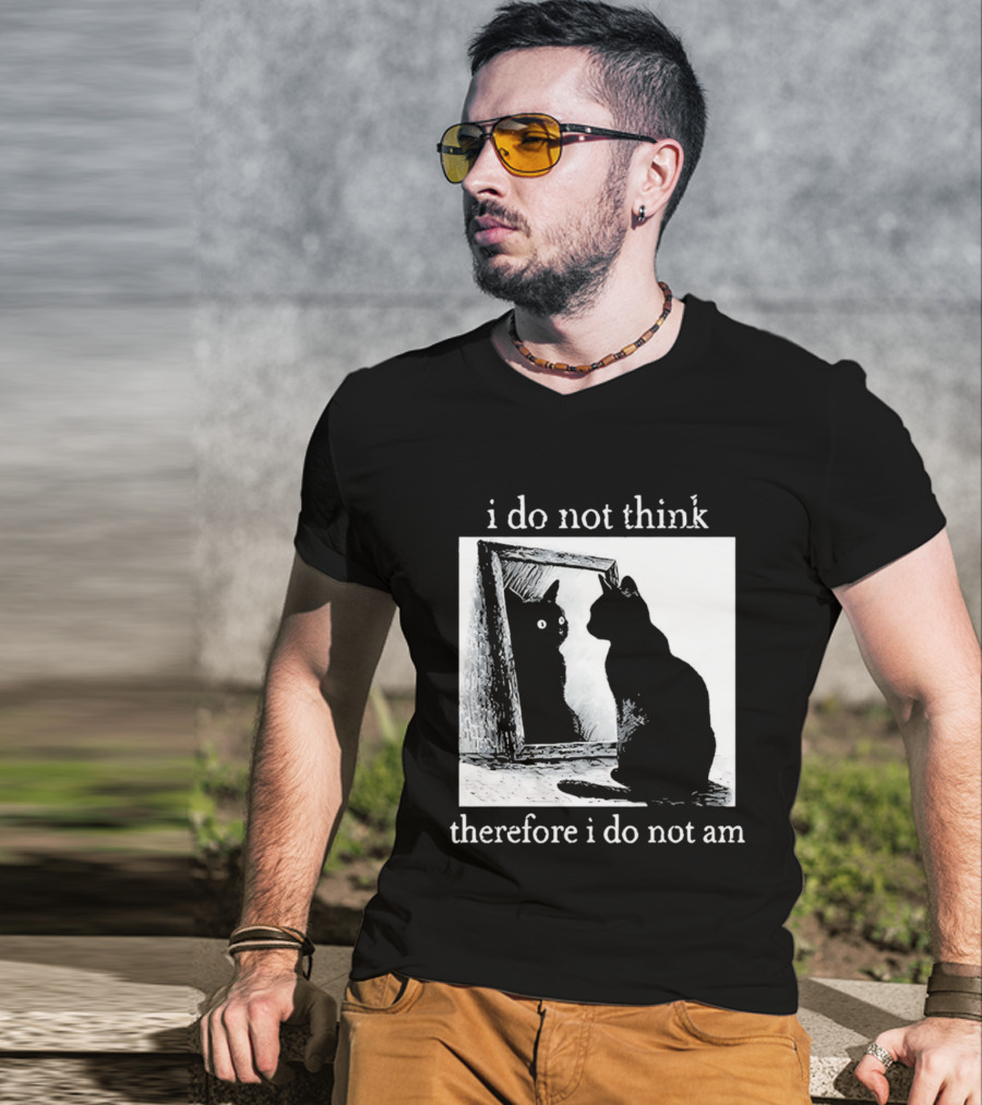I Do Not Think Therefore I Do Not Am Cat Mirror Reflection T-Shirt