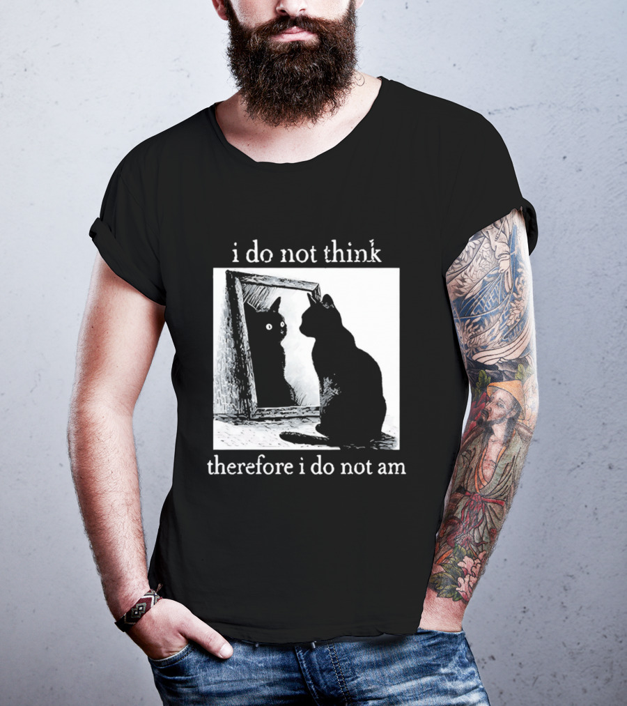I Do Not Think Therefore I Do Not Am Cat Mirror Reflection T-Shirt