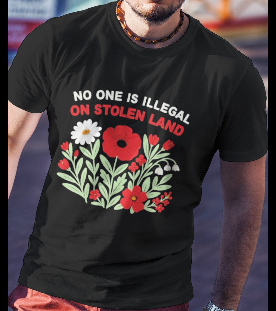 No One Is Illegal On Stolen Land Red And White Flowers T-Shirt
