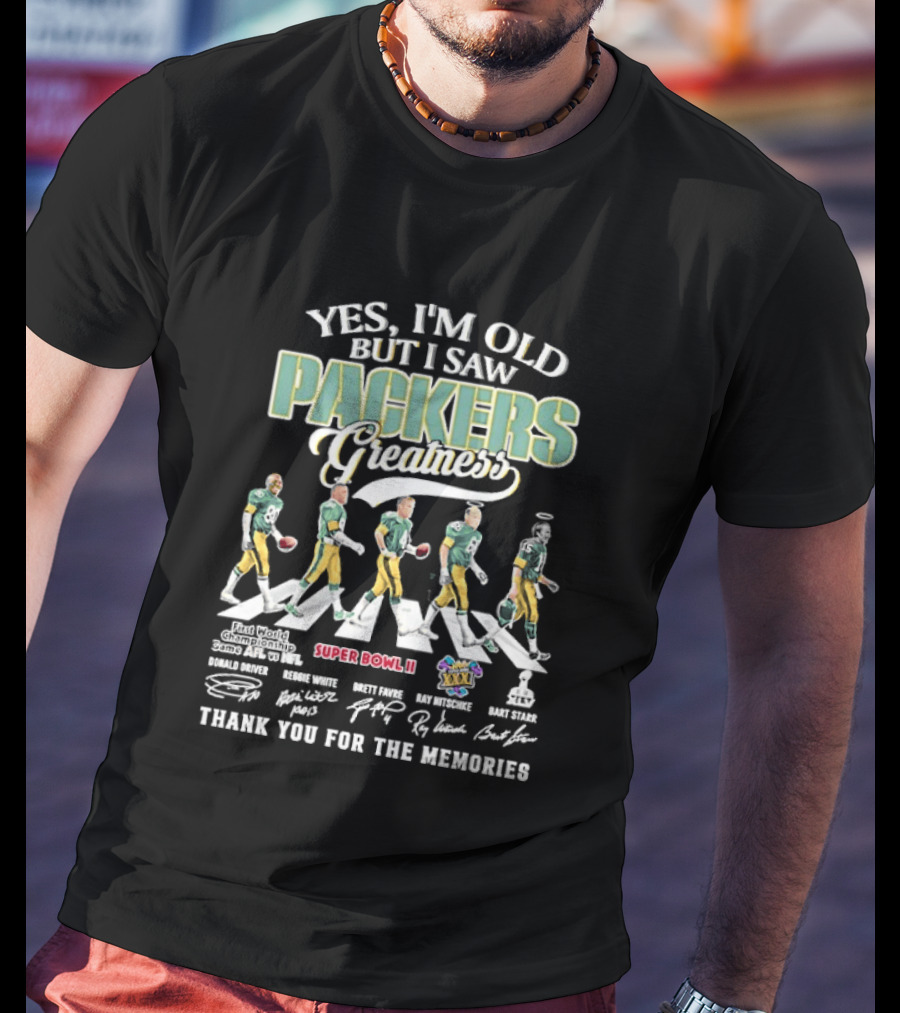 Yes Im Old I Saw Packers Greatness Super Bowl II Thank You For The Memories T-Shirt