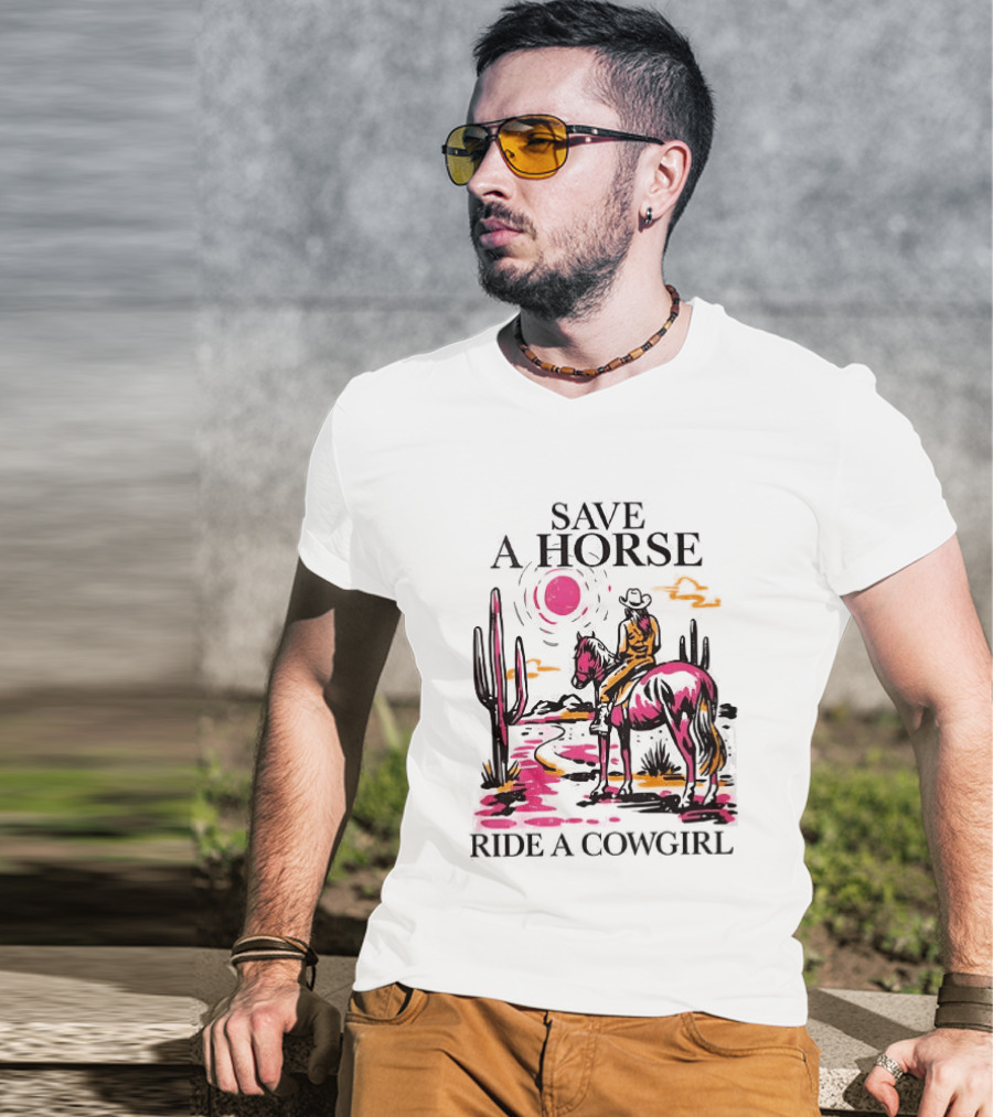 Save A Horse Ride A Cowgirl Western Desert Scene Cowboy Hat Cactus Sunset T-Shirt