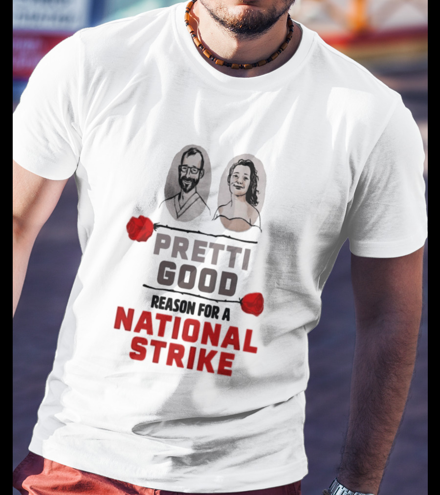 Pretti Good Reason For A National Strike Renee Good Alex Pretti Roses Portraits T-Shirt