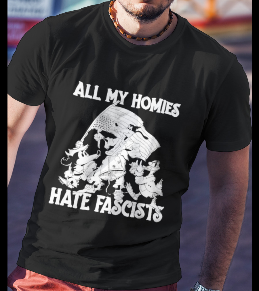 All My Homies Hate Fascists Disney Characters With Flag T-Shirt