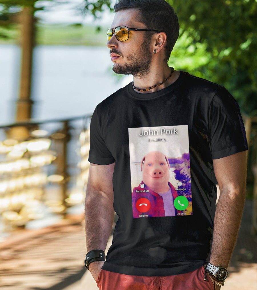 John Pork Is Calling Decline Or Accept T-Shirt