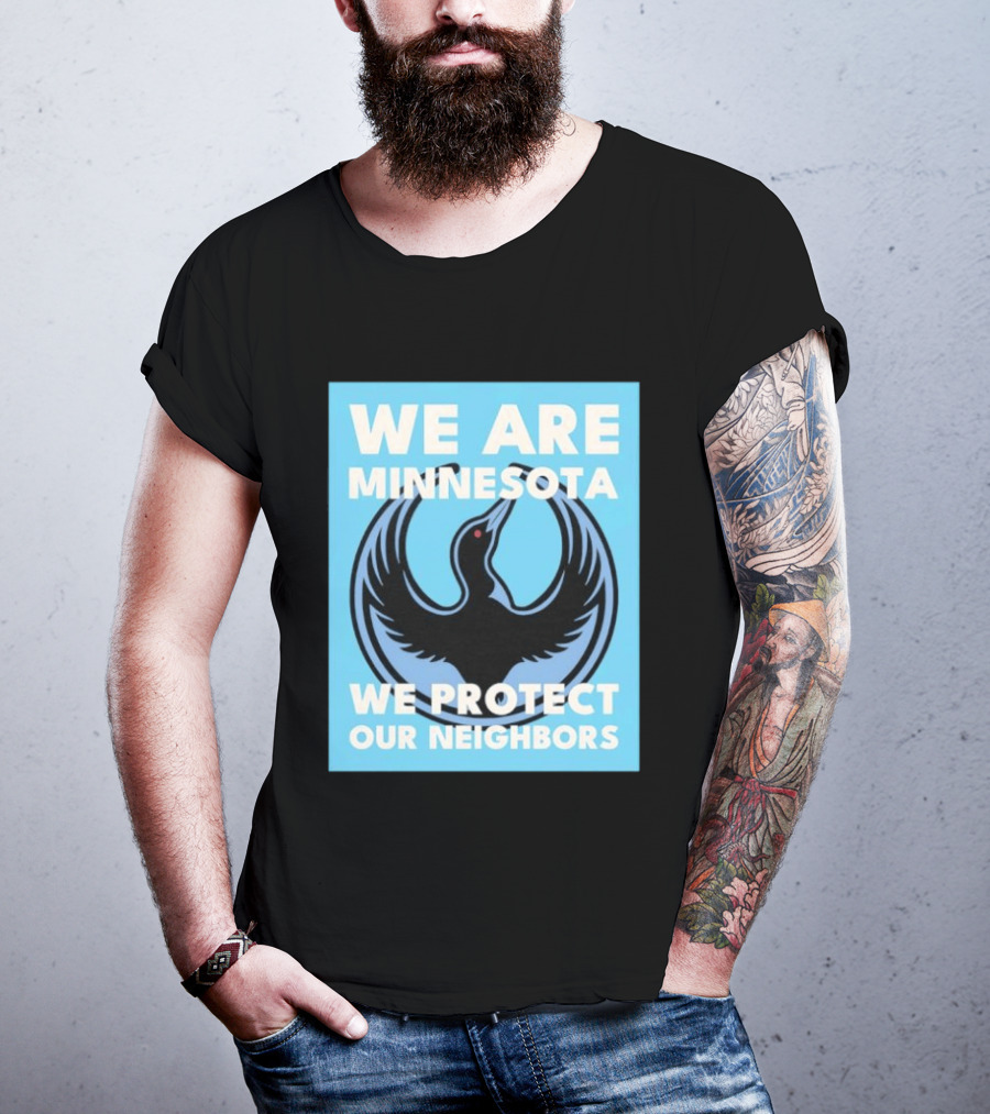 We Are Minnesota We Protect Our Neighbors Bird T-Shirt