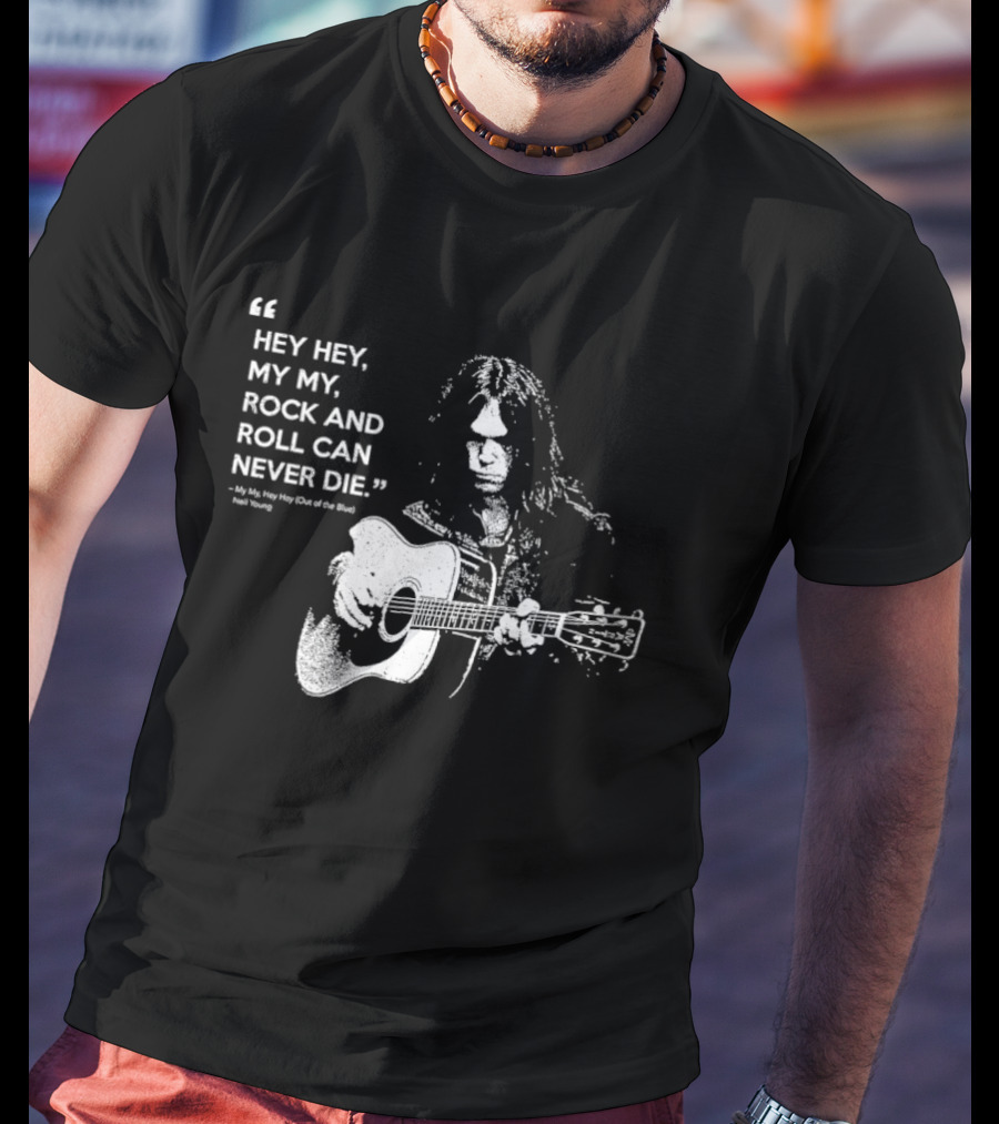Neil Young Hey Hey My My Rock And Roll Can Never Die Guitarist Legend T-Shirt