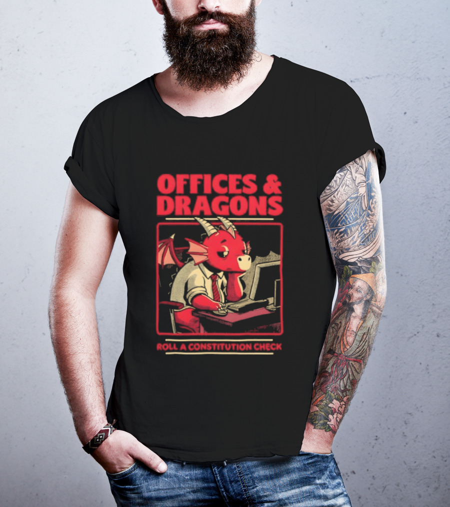 Offices & Dragons Corporate Dragon Roll A Constitution Check Tabletop T-Shirt